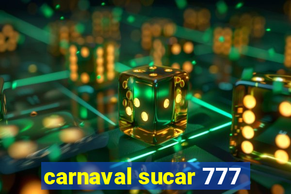 carnaval sucar 777